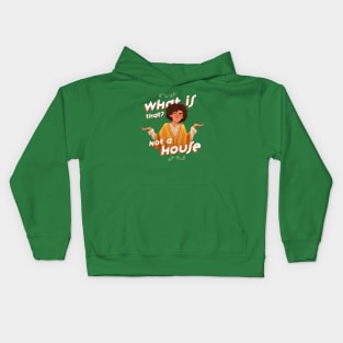 What is That? Not a House Kids Hoodie